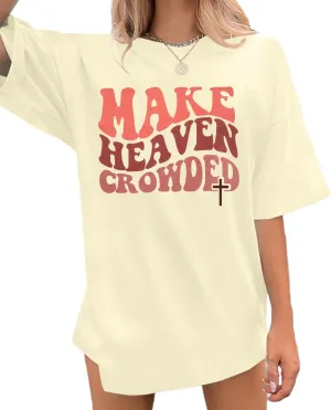 Christian Shirt Women Make Heaven Crowded T-shirt Oversized Inspirational Graphic Tee Short Sleeve Top
